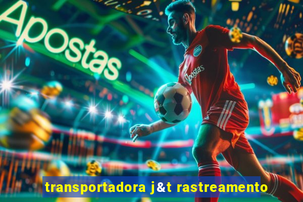 transportadora j&t rastreamento